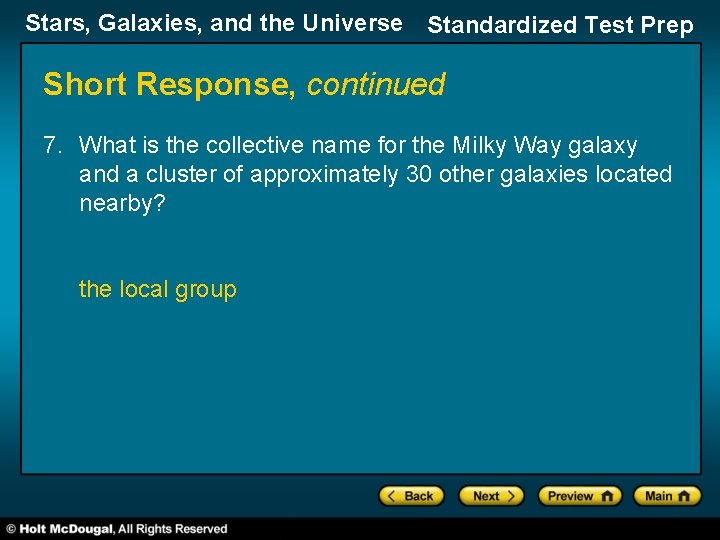 Stars, Galaxies, and the Universe Standardized Test Prep Short Response, continued 7. What is