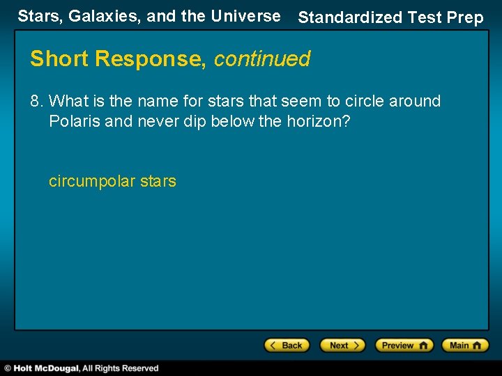 Stars, Galaxies, and the Universe Standardized Test Prep Short Response, continued 8. What is