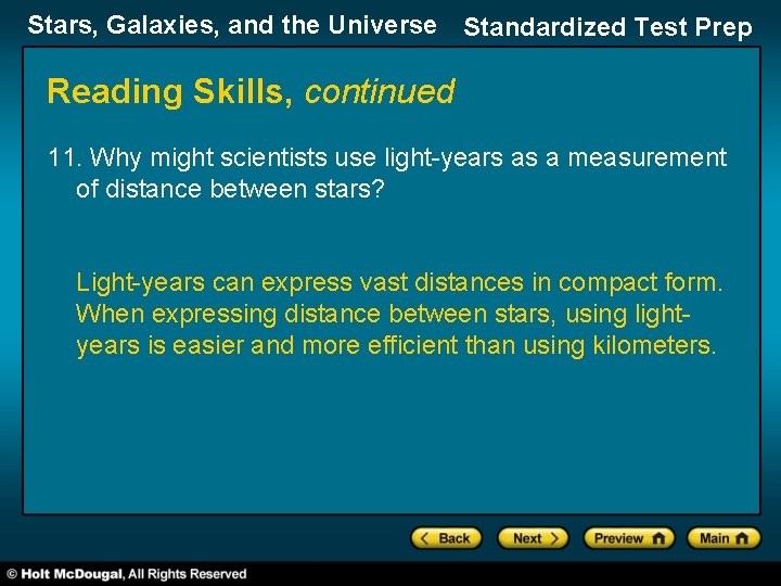 Stars, Galaxies, and the Universe Standardized Test Prep Reading Skills, continued 11. Why might