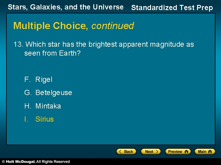 Stars, Galaxies, and the Universe Standardized Test Prep Multiple Choice, continued 13. Which star