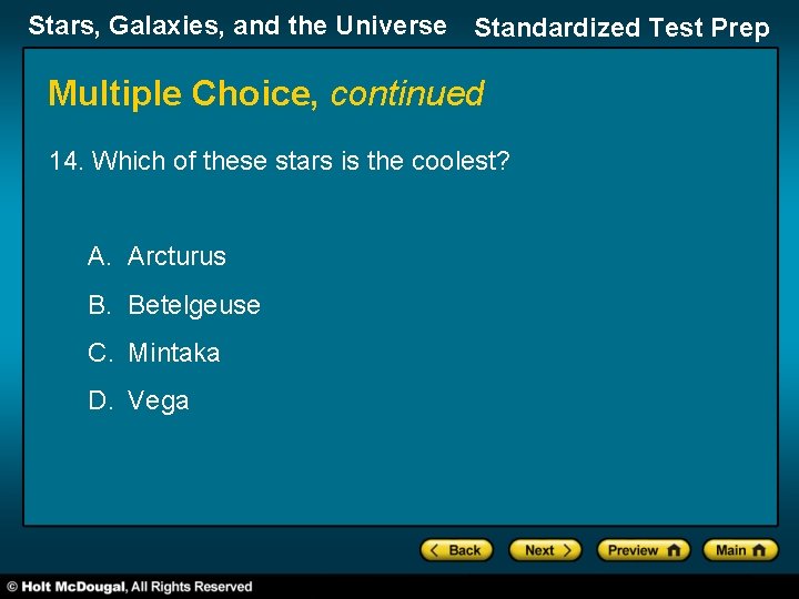 Stars, Galaxies, and the Universe Standardized Test Prep Multiple Choice, continued 14. Which of