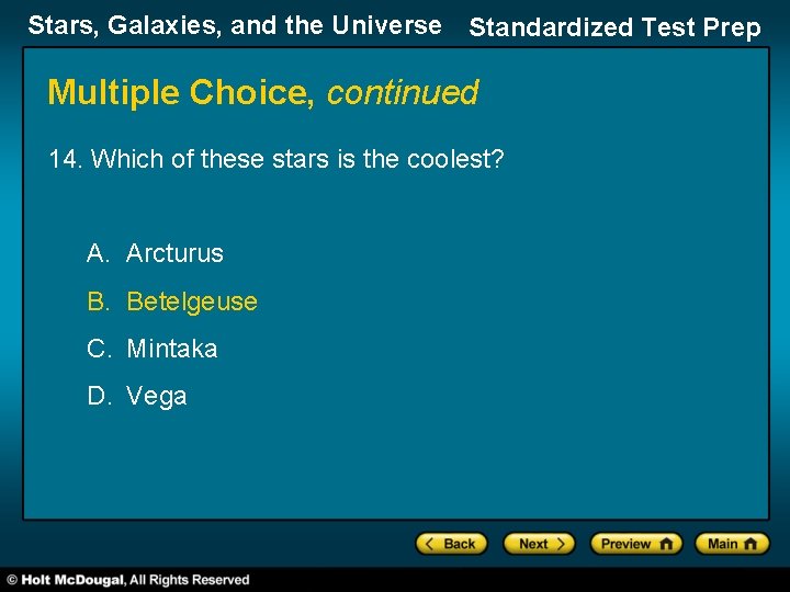 Stars, Galaxies, and the Universe Standardized Test Prep Multiple Choice, continued 14. Which of