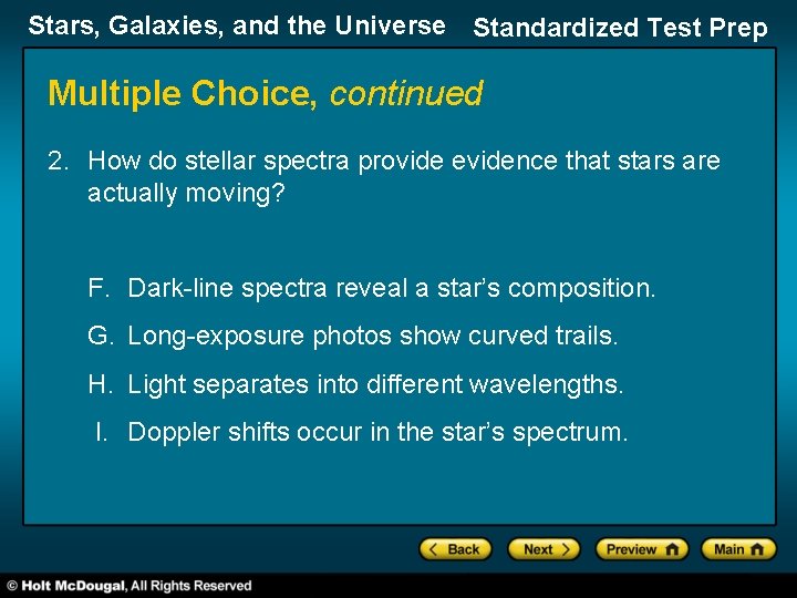 Stars, Galaxies, and the Universe Standardized Test Prep Multiple Choice, continued 2. How do