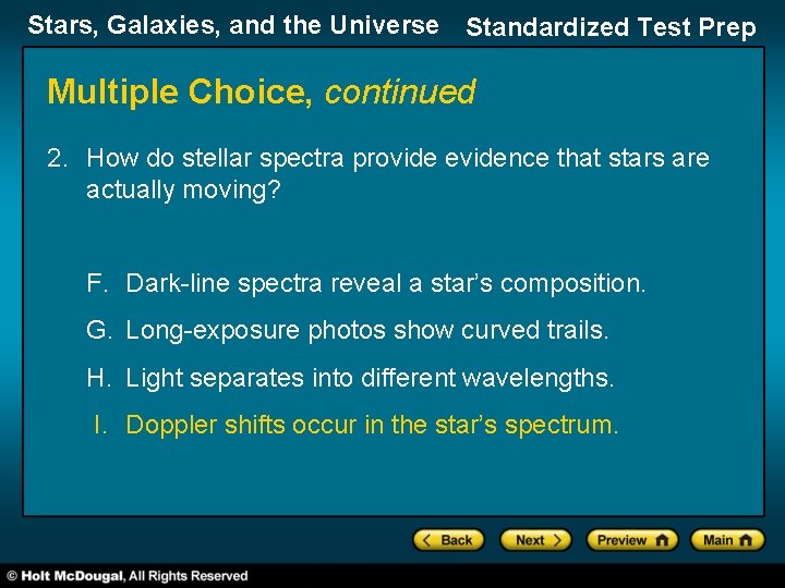 Stars, Galaxies, and the Universe Standardized Test Prep Multiple Choice, continued 2. How do