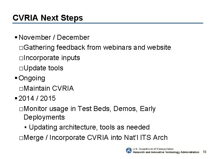 CVRIA Next Steps § November / December □ Gathering feedback from webinars and website