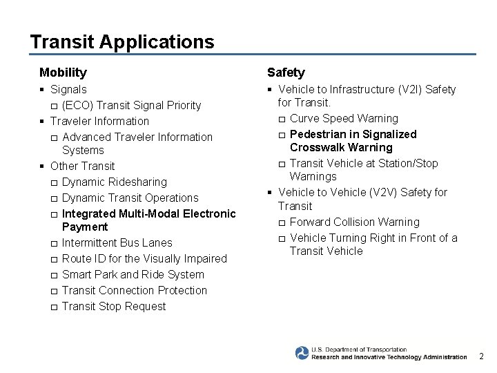 Transit Applications Mobility Safety § Signals □ (ECO) Transit Signal Priority § Traveler Information