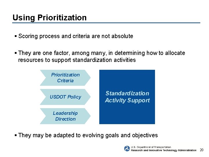 Using Prioritization § Scoring process and criteria are not absolute § They are one