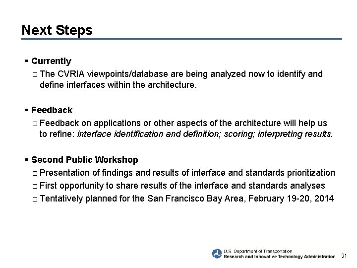 Next Steps § Currently □ The CVRIA viewpoints/database are being analyzed now to identify