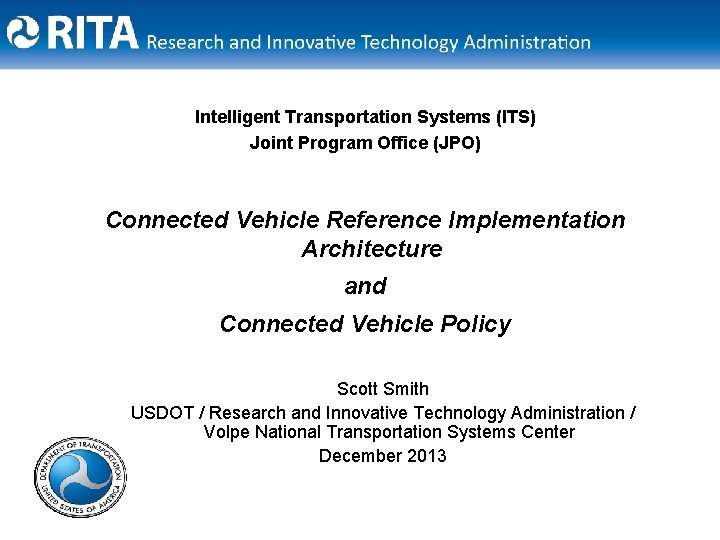 Intelligent Transportation Systems (ITS) Joint Program Office (JPO) Connected Vehicle Reference Implementation Architecture and