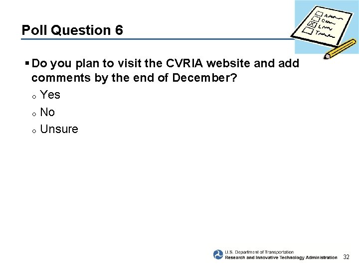 Poll Question 6 § Do you plan to visit the CVRIA website and add