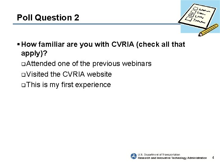 Poll Question 2 § How familiar are you with CVRIA (check all that apply)?