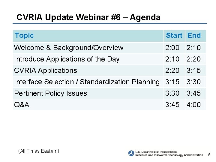 CVRIA Update Webinar #6 – Agenda Topic Start End Welcome & Background/Overview 2: 00