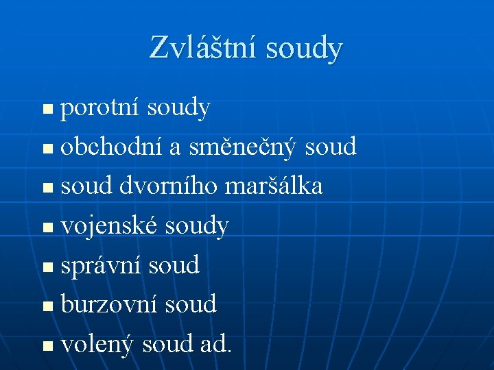 Zvláštní soudy porotní soudy n obchodní a směnečný soud n soud dvorního maršálka n