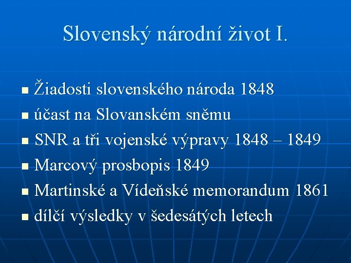 Slovenský národní život I. Žiadosti slovenského národa 1848 n účast na Slovanském sněmu n