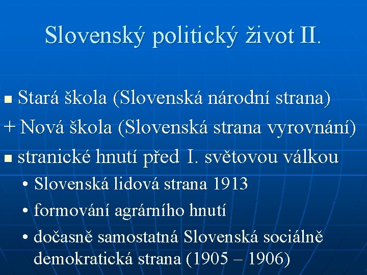 Slovenský politický život II. Stará škola (Slovenská národní strana) + Nová škola (Slovenská strana