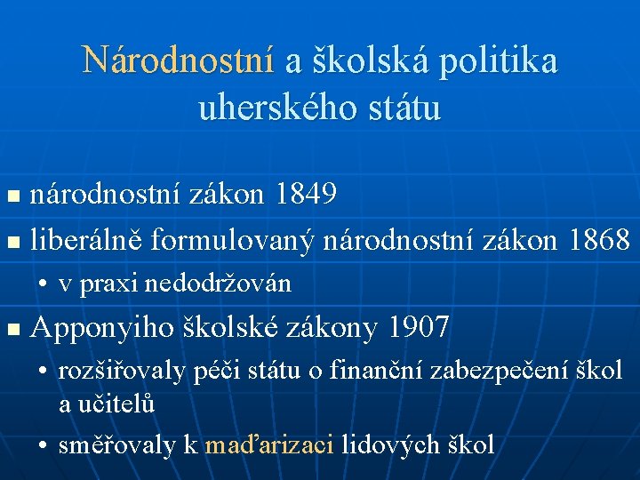 Národnostní a školská politika uherského státu národnostní zákon 1849 n liberálně formulovaný národnostní zákon