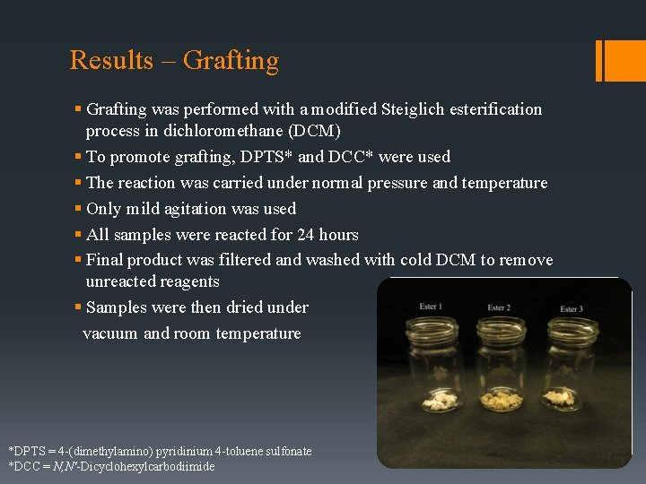 Results – Grafting § Grafting was performed with a modified Steiglich esterification process in