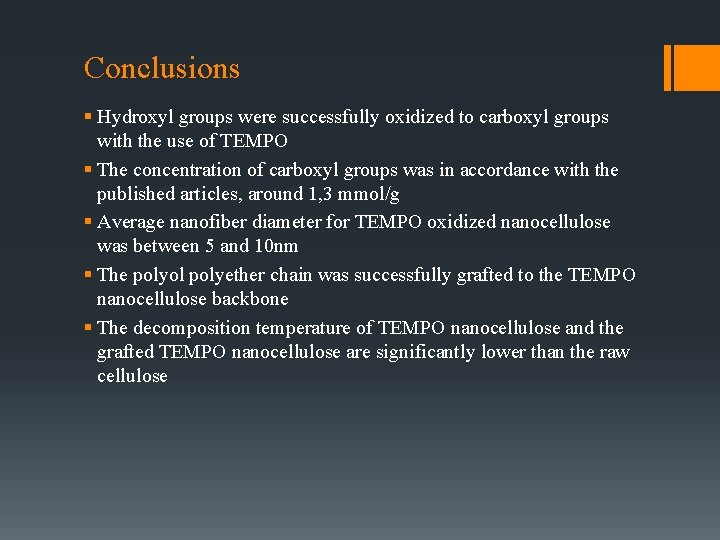 Conclusions § Hydroxyl groups were successfully oxidized to carboxyl groups with the use of