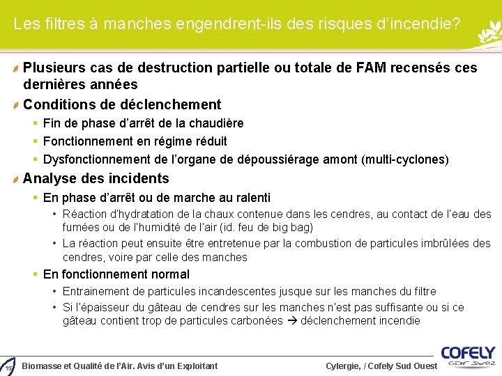 Les filtres à manches engendrent-ils des risques d’incendie? Plusieurs cas de destruction partielle ou Les filtres à manches engendrent-ils des risques d’incendie? Plusieurs cas de destruction partielle ou