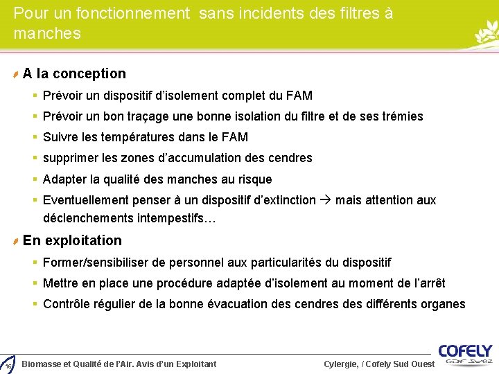 Pour un fonctionnement sans incidents des filtres à manches A la conception § Prévoir Pour un fonctionnement sans incidents des filtres à manches A la conception § Prévoir
