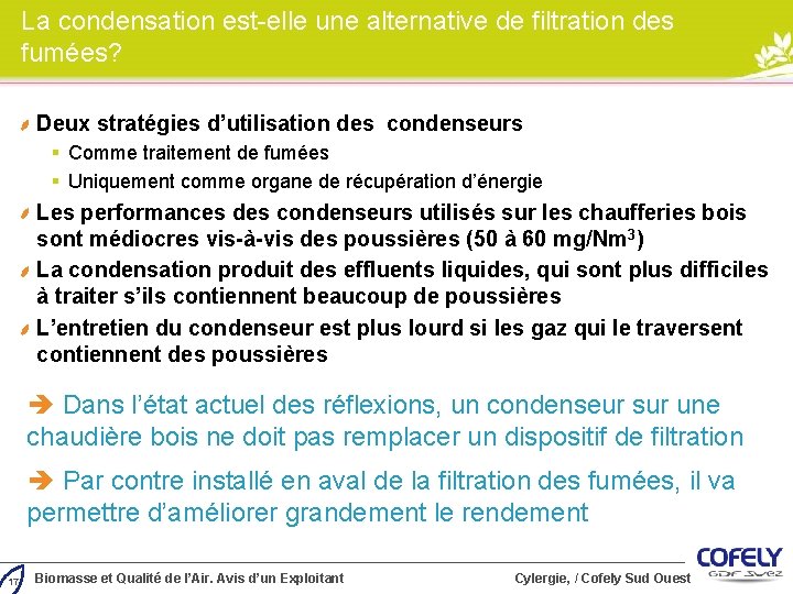 La condensation est-elle une alternative de filtration des fumées? Deux stratégies d’utilisation des condenseurs La condensation est-elle une alternative de filtration des fumées? Deux stratégies d’utilisation des condenseurs