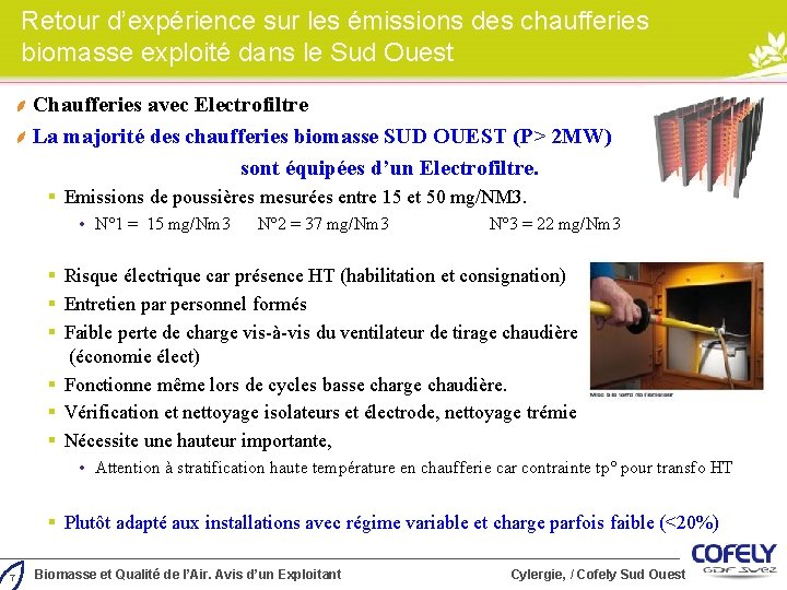 Retour d’expérience sur les émissions des chaufferies biomasse exploité dans le Sud Ouest Chaufferies Retour d’expérience sur les émissions des chaufferies biomasse exploité dans le Sud Ouest Chaufferies