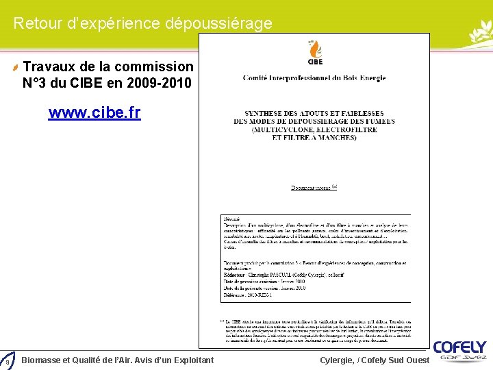 Retour d’expérience dépoussiérage Travaux de la commission N° 3 du CIBE en 2009 -2010 Retour d’expérience dépoussiérage Travaux de la commission N° 3 du CIBE en 2009 -2010
