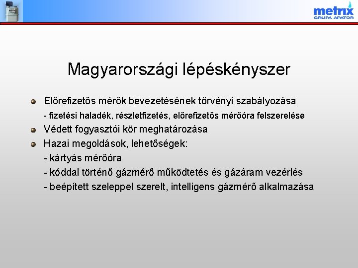 Magyarországi lépéskényszer Előrefizetős mérők bevezetésének törvényi szabályozása - fizetési haladék, részletfizetés, előrefizetős mérőóra felszerelése