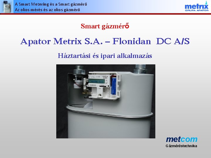 A Smart Metering és a Smart gázmérő Az okos mérés és az okos gázmérő