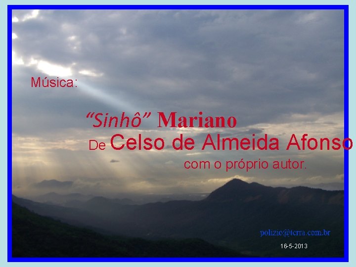 Música: “Sinhô” Mariano De Celso de Almeida Afonso, com o próprio autor. 16 -5