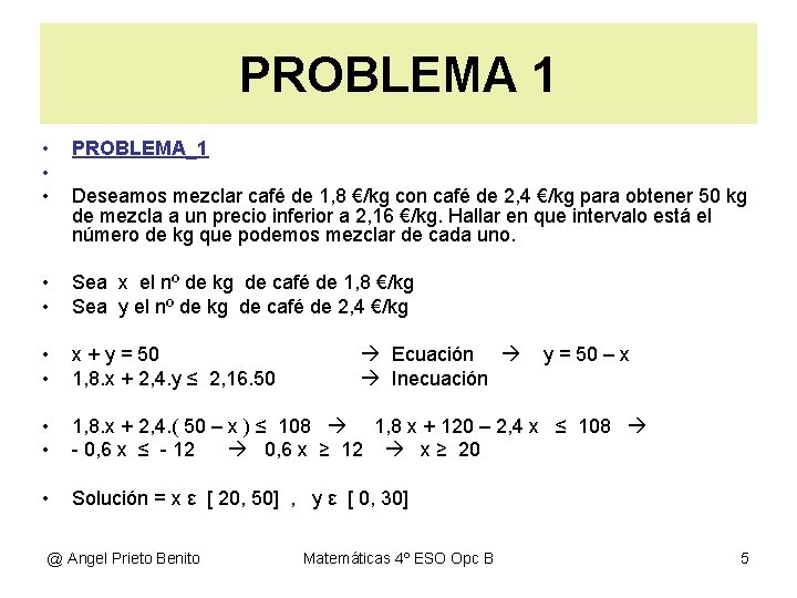 PROBLEMA 1 • • • PROBLEMA_1 • • Sea x el nº de kg