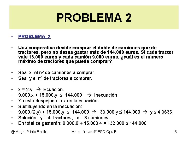 PROBLEMA 2 • PROBLEMA_2 • Una cooperativa decide comprar el doble de camiones que