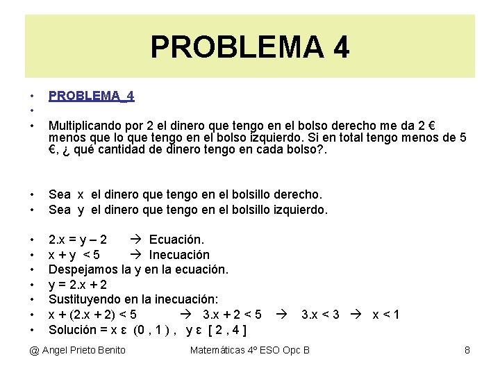 PROBLEMA 4 • • • PROBLEMA_4 • • Sea x el dinero que tengo
