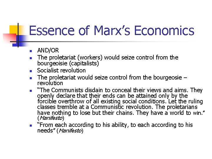 Essence of Marx’s Economics n n n AND/OR The proletariat (workers) would seize control