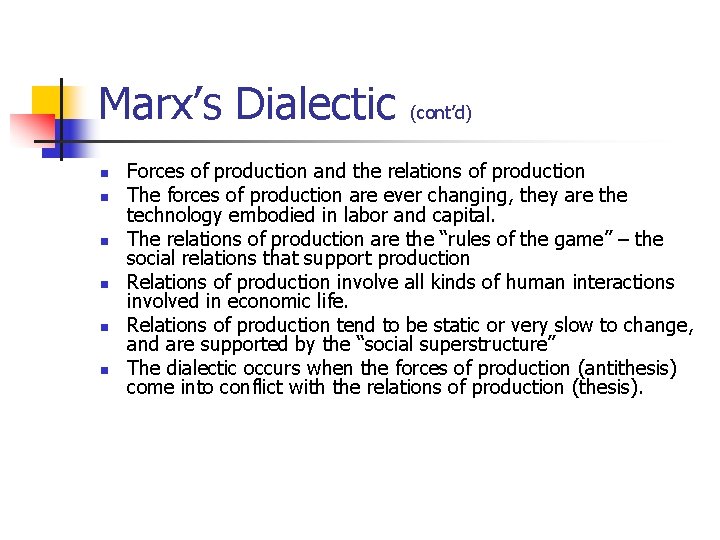 Marx’s Dialectic (cont’d) n n n Forces of production and the relations of production