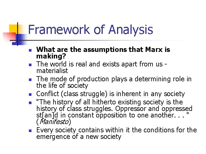 Framework of Analysis n n n What are the assumptions that Marx is making?