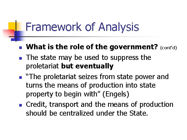 Framework of Analysis n n What is the role of the government? (cont’d) The