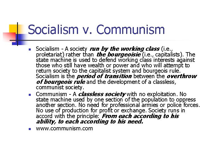 Socialism v. Communism n n n Socialism - A society run by the working