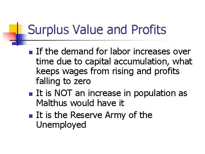 Surplus Value and Profits n n n If the demand for labor increases over