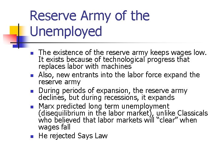 Reserve Army of the Unemployed n n n The existence of the reserve army