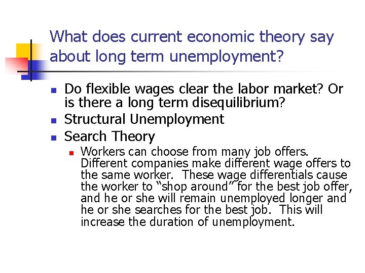 What does current economic theory say about long term unemployment? n n n Do