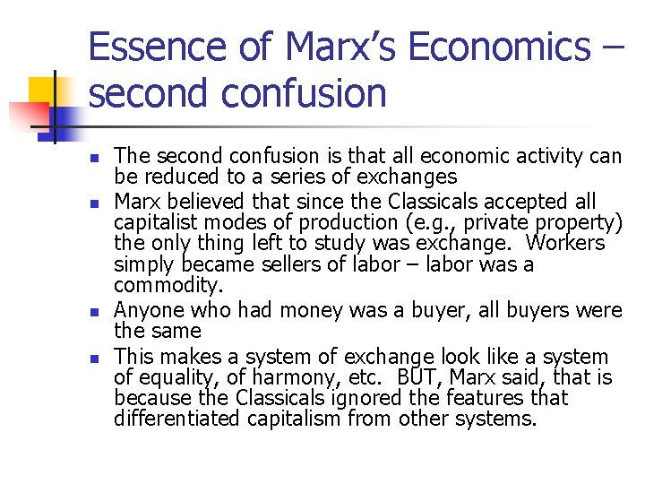 Essence of Marx’s Economics – second confusion n n The second confusion is that