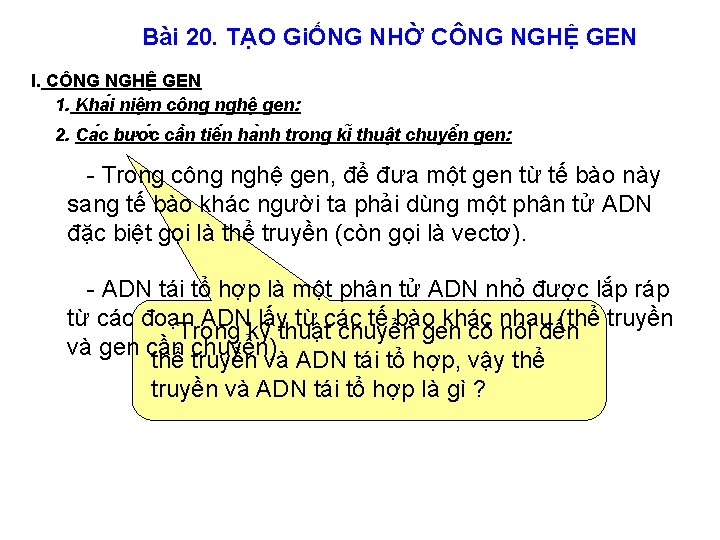 Bài 20. TẠO GiỐNG NHỜ CÔNG NGHỆ GEN I. CÔNG NGHÊ GEN 1. Kha