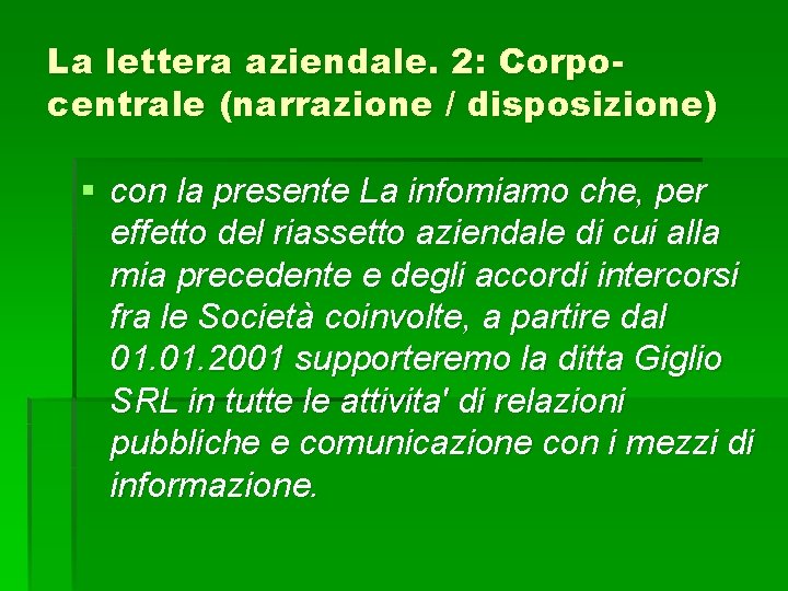 La lettera aziendale. 2: Corpocentrale (narrazione / disposizione) § con la presente La infomiamo