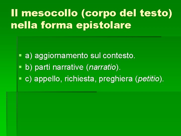 Il mesocollo (corpo del testo) nella forma epistolare § § § a) aggiornamento sul