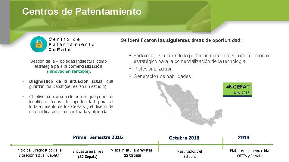 Centros de Patentamiento Se identificaron las siguientes áreas de oportunidad: • Fortalecer la cultura