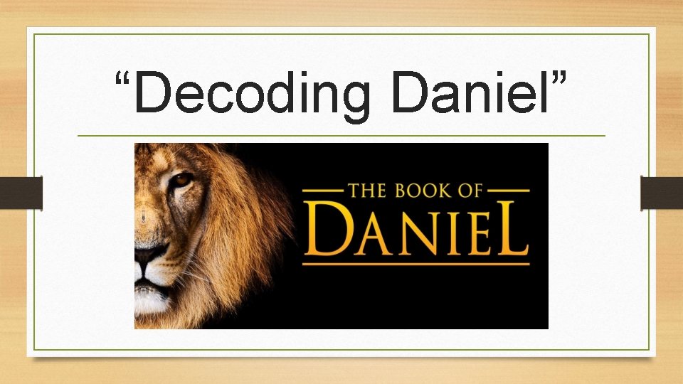 “Decoding Daniel” 