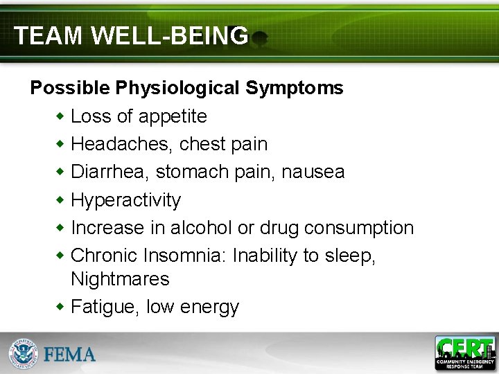 TEAM WELL-BEING Possible Physiological Symptoms w Loss of appetite w Headaches, chest pain w