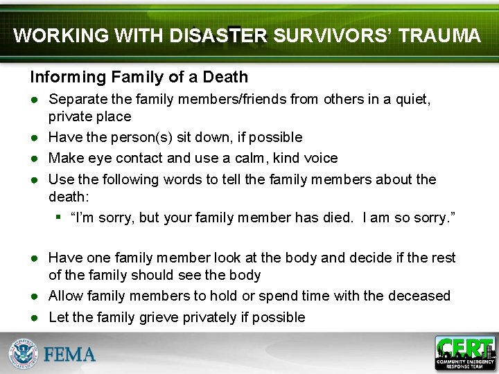 WORKING WITH DISASTER SURVIVORS’ TRAUMA Informing Family of a Death ● Separate the family