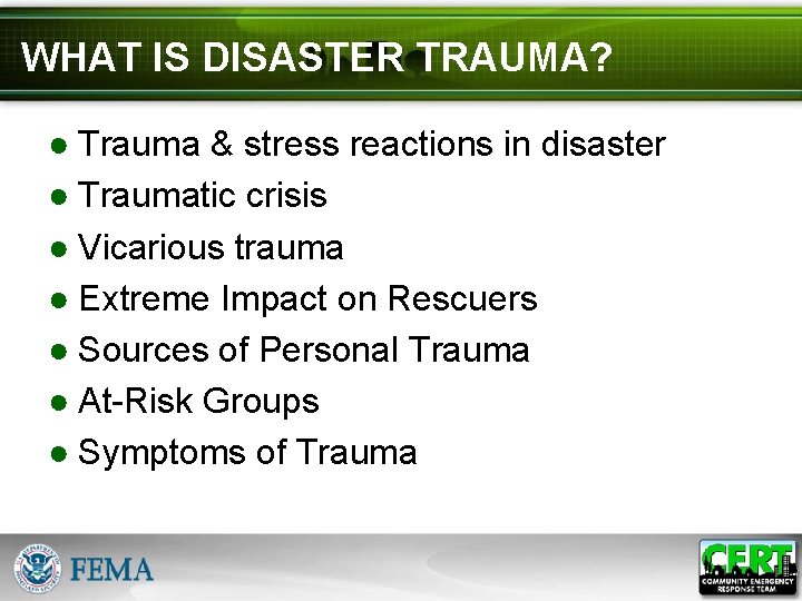 WHAT IS DISASTER TRAUMA? ● Trauma & stress reactions in disaster ● Traumatic crisis